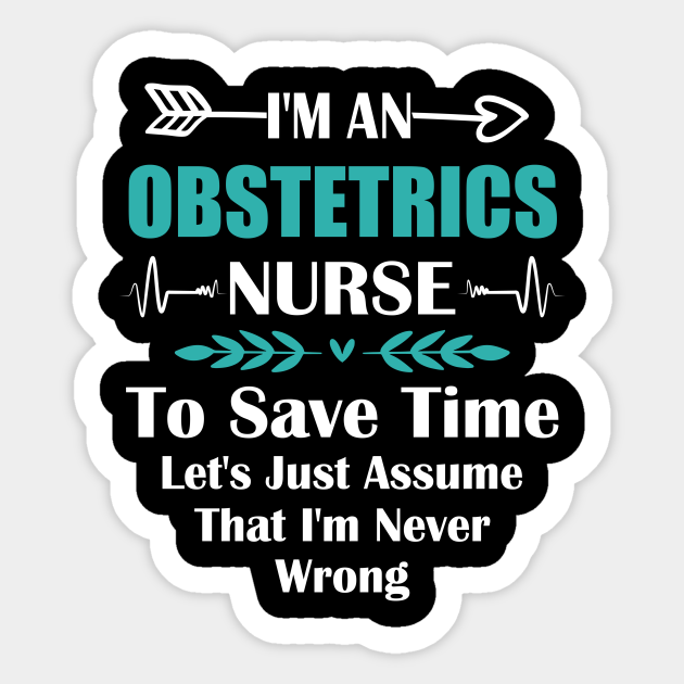 Obstetrics Nurse to save time Funny Nurse Quote Obstetrics Nurse